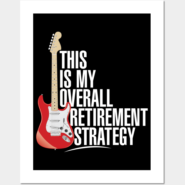 Electric Guitar Retirement Strategy Wall Art by Vector Deluxe